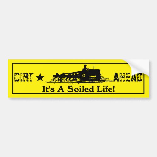 Its A Soiled Life  Y Bumper Sticker