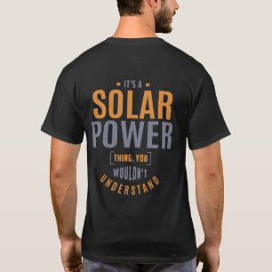 It's a Solar Power Thing. Gift Ideas T-Shirt