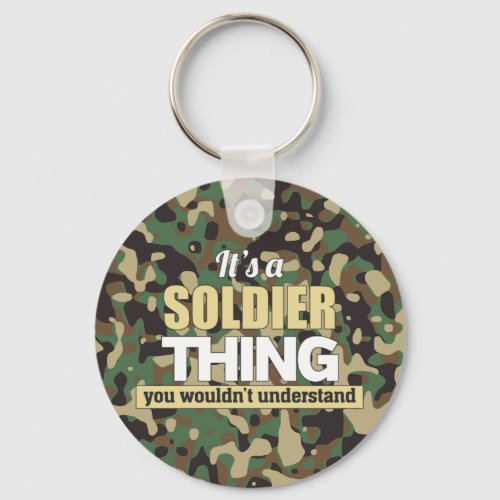 Its a Soldier thing you wouldnt understand Keychain