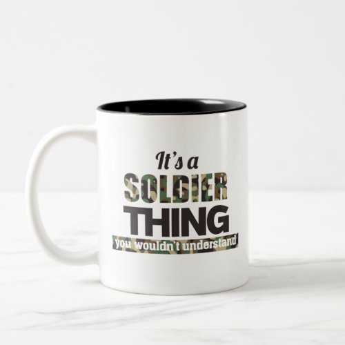 Its a Soldier thing you wouldnt understand Two_Tone Coffee Mug