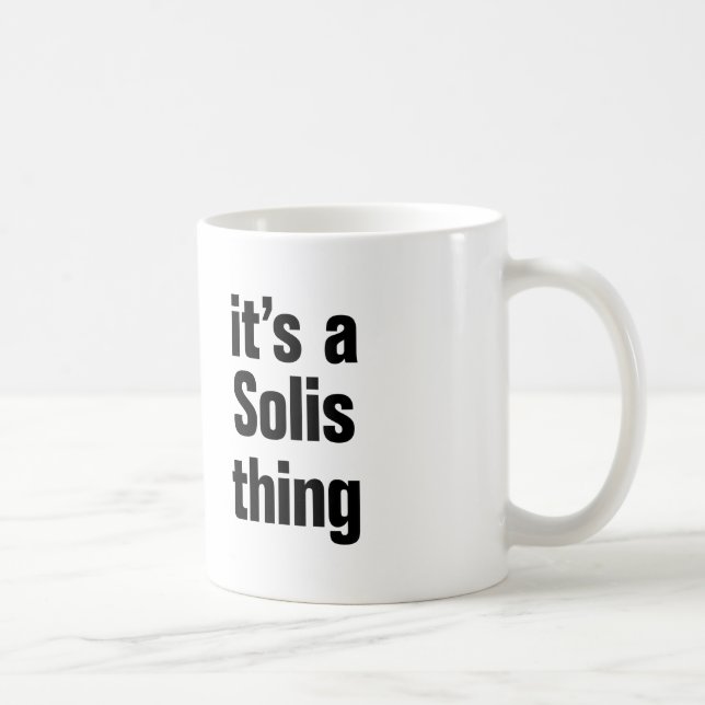 its a solis thing coffee mug (Right)