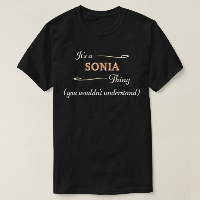 It's a SONIA Thing, You Wouldn't Understand  Name  T-Shirt (Design Front)