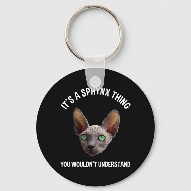 It's A Sphynx Thing - You Wouldn't Understand Keychain (Front)