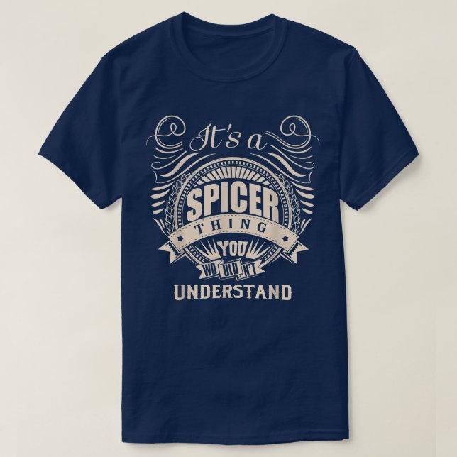 It's A Spicer Thing You Wouldn't Understand Gifts  T-Shirt (Design Front)