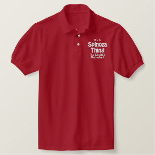 It's A Spinoza Thing, You Wouldn't Understand Embroidered Polo Shirt
