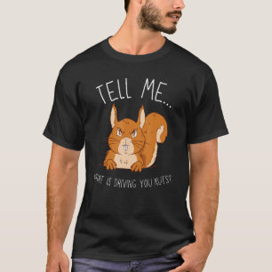 It's a squirrel lover thing T-Shirt