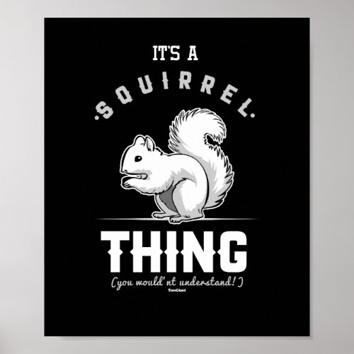 Its a Squirrel Thing Funny and Adorable Squirrel Poster