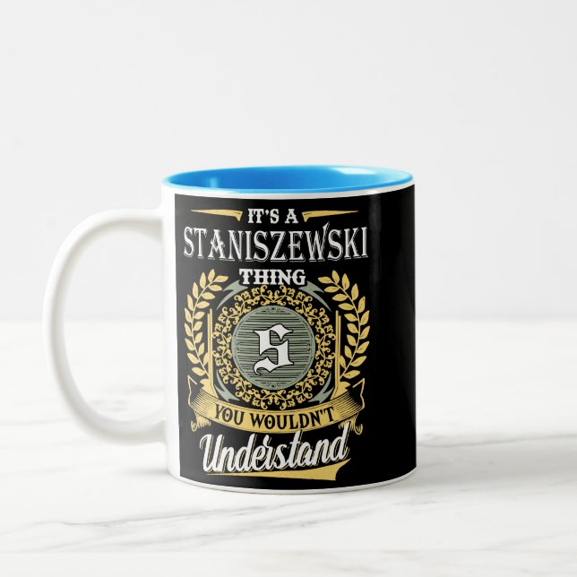  It's A Staniszewski Thing You Couldn't Understand Two-Tone Coffee Mug (Left)