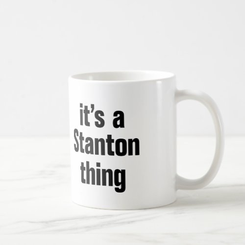 its a stanton thing coffee mug