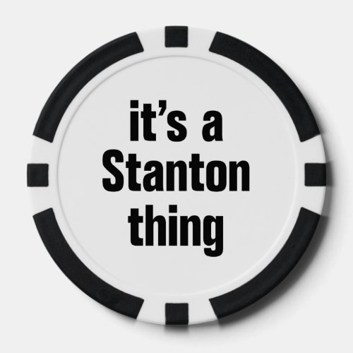 its a stanton thing poker chips