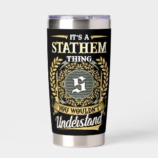 It's a STATHEM Thing You Wouldn't Understand Insulated Tumbler