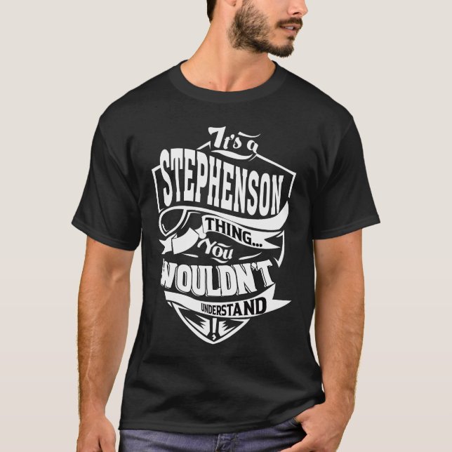 It's a STEPHENSON thing you wouldn't understand T-Shirt (Front)