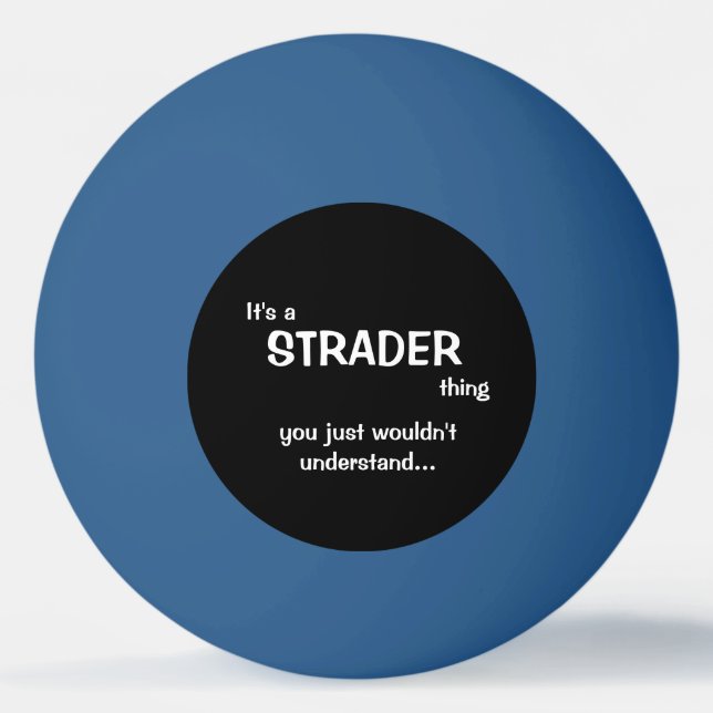 It's a Strader Thing Ping Pong Ball (Front)