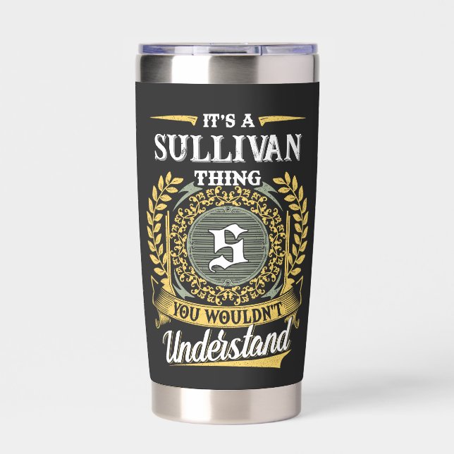 It's a SULLIVAN Thing You Wouldn't Understand Insulated Tumbler (Front)