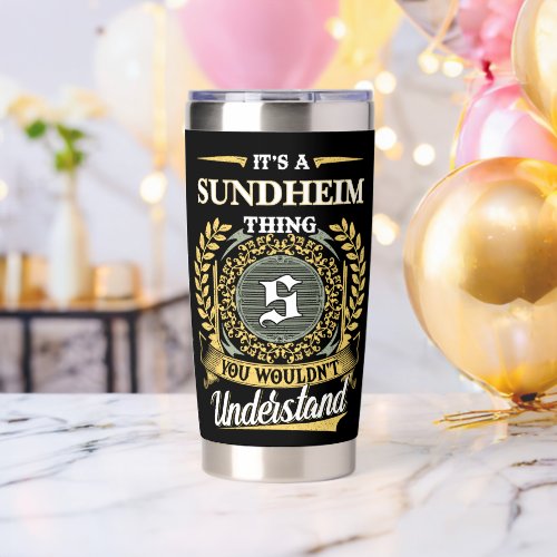 It's a SUNDHEIM Thing You Wouldn't Understand Insulated Tumbler
