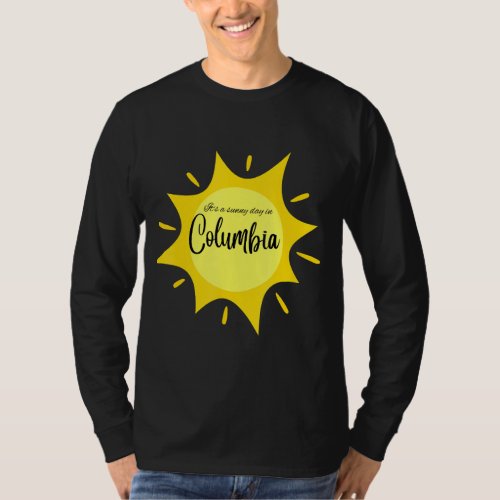 Its a sunny day in Columbia T_Shirt