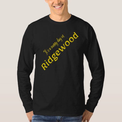 Its A Sunny Day In Ridgewood Premium T_Shirt