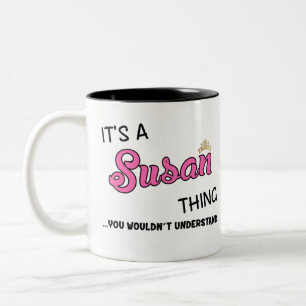 It's a Susan thing you wouldn't understand Two-Tone Coffee Mug