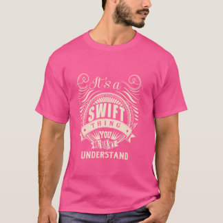 It's a SWIFT thing you wouldn't understand Gifts T-Shirt