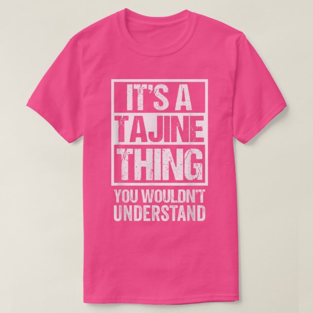 Its A Tajine Thing You Wouldnt Understand Tagine M T-Shirt (Design Front)