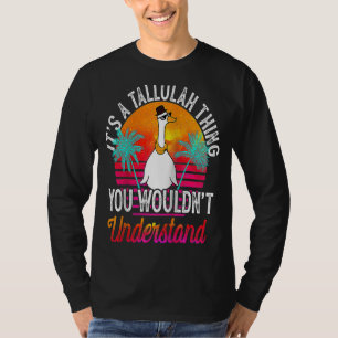 It's A Tallulah Thing You Wouldn't Understand Tall T-Shirt