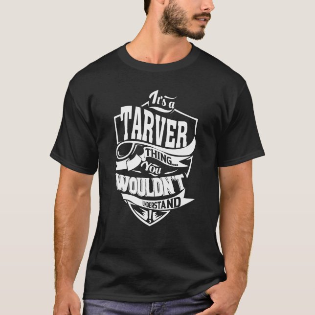 It's a TARVER Thing T-Shirt (Front)