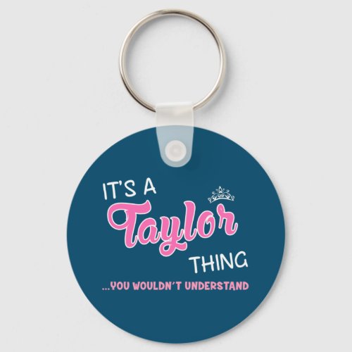 Its a Taylor thing you wouldnt understand Keychain