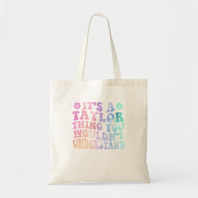 It'S A Taylor Thing You Wouldn'T Understand Tote Bag (Front)