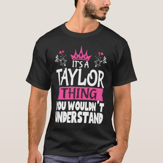 It's a Taylor Thing You Wouldn't Understand Women  T-Shirt (Front)