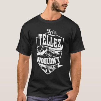 It's A Tellez Thing T-Shirt