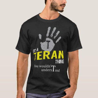 It's a TERAN Thing You Wouldn't Understand T-Shirt