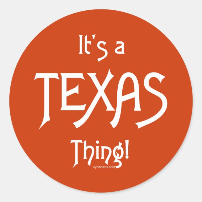 It's A Texas Thing! Classic Round Sticker (Front)