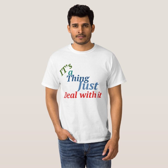 It's a Thing Deal with it T-Shirt (Front Full)