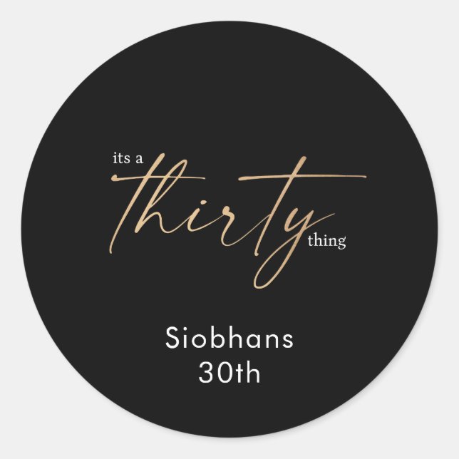 its a thirty thing 30th birthday elegant stylish classic round sticker (Front)