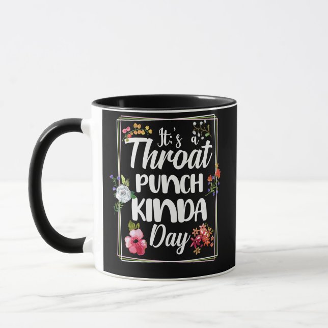It's A Throat Punch Kinda Day Mug (Left)
