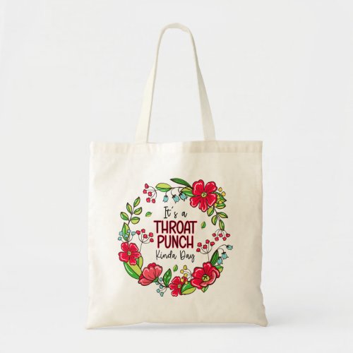 Its A Throat Punch Kinda Day Tote Bag