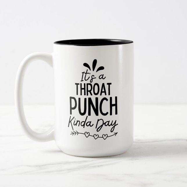 It's A Throat Punch Kinda Day Two-Tone Coffee  Mug (Left)