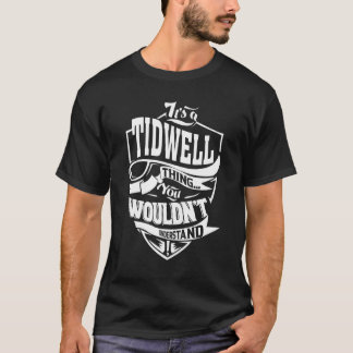 It's A Tidwell Thing T-Shirt