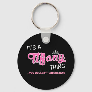 It's a Tiffany thing you wouldn't understand Keychain