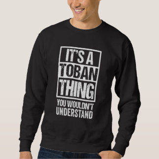 It's A Toban Thing You Wouldn't Understand Canada Sweatshirt
