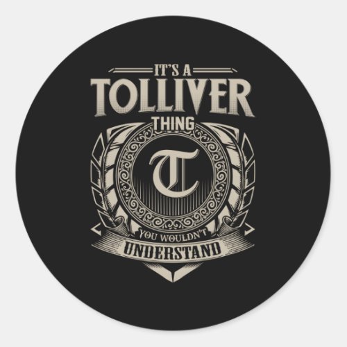 ItS A Tolliver Thing You WouldnT Understand Name Classic Round Sticker
