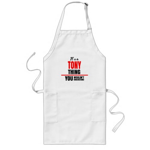 Its a Tony thing you wouldnt understand Long Apron