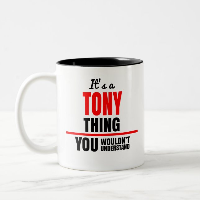 It's a Tony thing you wouldn't understand Two-Tone Coffee Mug (Left)