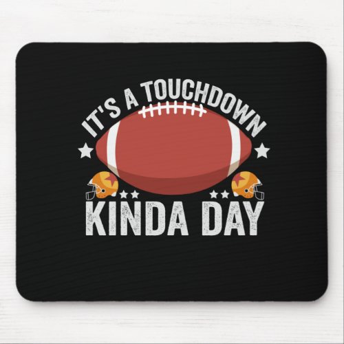 Its a Touchdown Kinda Day Funny Fantasy Football Mouse Pad