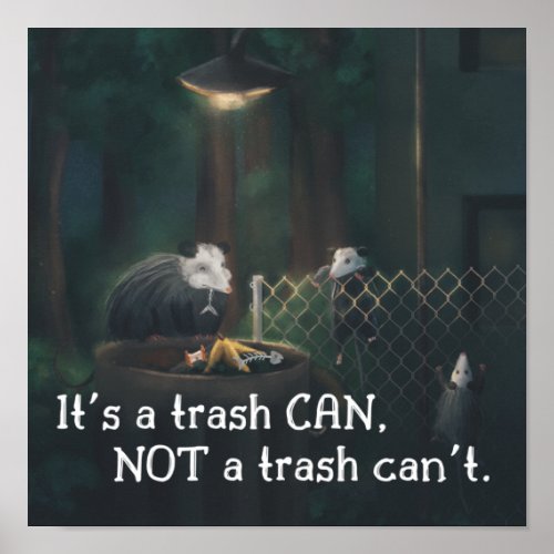 Its a Trash CAN not a Trash Cant Poster