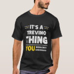 It&#39;S A Trevino Thing You Wouldn&#39;T Understand Famil T-Shirt