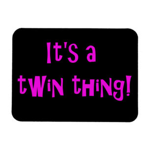 It's a twin thing! MAGNET