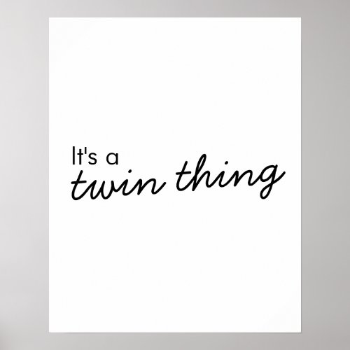 Its a Twin Thing  Modern Matching Twinning Poster