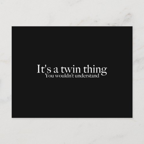 Its a twin thing you wouldnt understand postcard