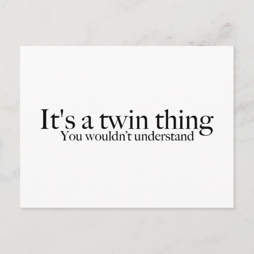 Its a twin thing you wouldnt understand postcard